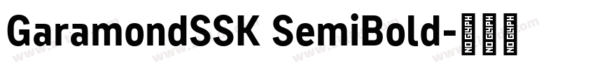 GaramondSSK SemiBold字体转换 GaramondSSK SemiBold字体转换